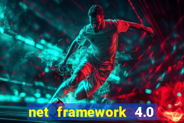 net framework 4.0 v 30319